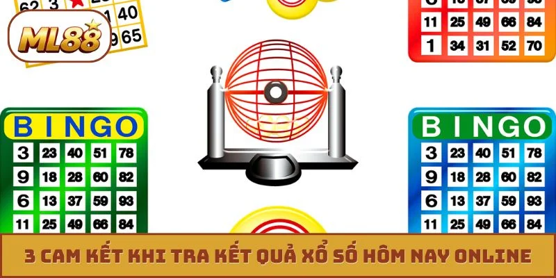 3 cam kết khi tra kết quả xổ số hôm nay online