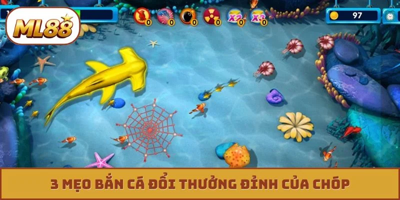 3 mẹo bắn cá đổi thưởng đỉnh của chóp
