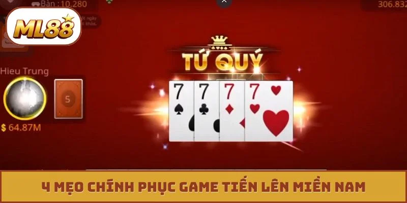 4 mẹo chính phục game Tiến lên miền Nam