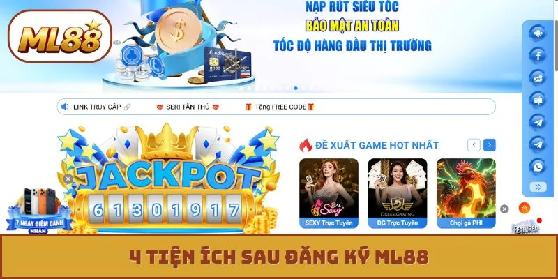 4 tiện ích sau đăng ký ML88