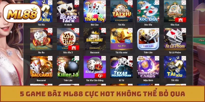 5 game bài ML88 cực hot không thể bỏ qua
