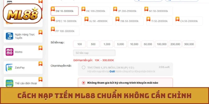 Cách nạp tiền ML88 chuẩn không cần chỉnh