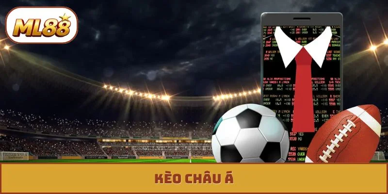 Kèo châu á ml88