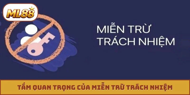 Tầm quan trọng của miễn trừ trách nhiệm